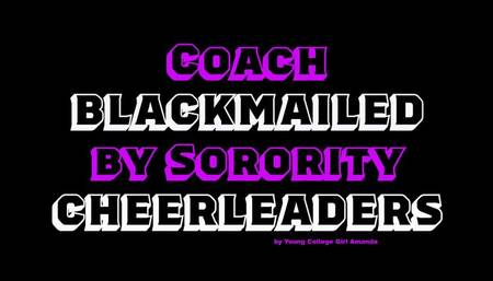 Coach Blackmailed by Sorority Girls