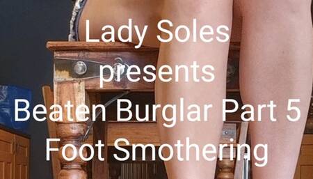 Beaten Burglar - Part 5 - Foot Smothering