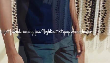 Straight Friend Coming for Night Out at His Friend House Who Is Gay