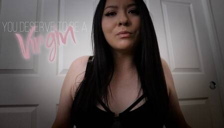 You Deserve To Be A Virgin