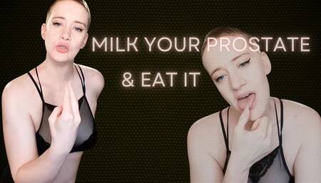 Milk Your Prostate & Eat It