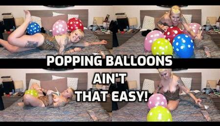 POPPING BALLOONS AIN'T THAT EASY!