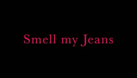 Smell these jeans