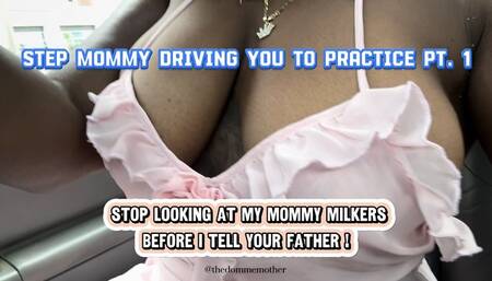 Step-Mommy Driving You To Practice Pt 1 “Stop Looking At My Milkers Before I Tell Him On You”