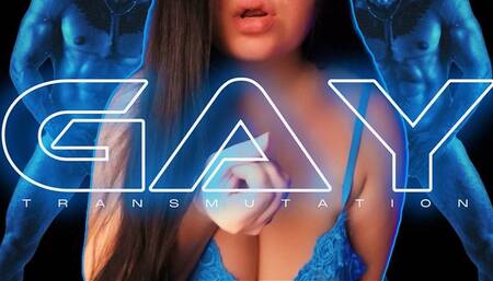 Gay Transmutation (Turning You Into a Gay)