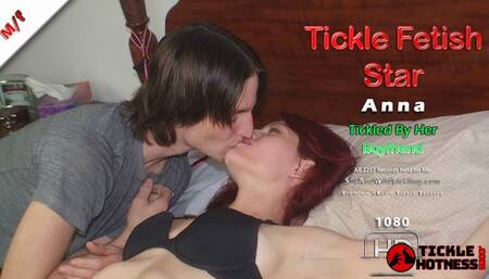 Tickle Fetish Star - Anna: Tickled by her Boyfriend