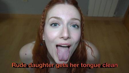 Rude step daughter gets her tongue clean