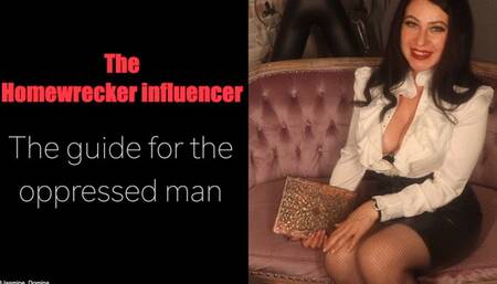 The ultimate homewrecking guide for oppressed men!