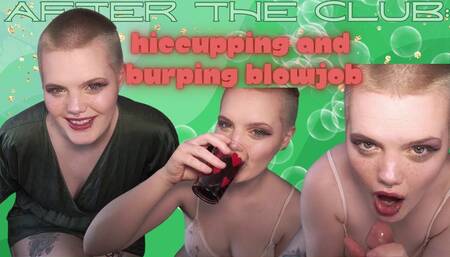 After the Club: Hiccupping and Burping Blowjob