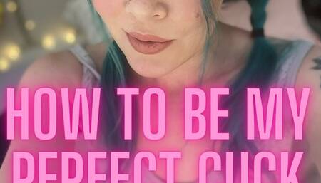 How To Be My Perfect Cuck