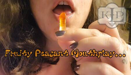 Fruity Peasant Mouthplay