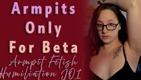 Armpits Only For Beta