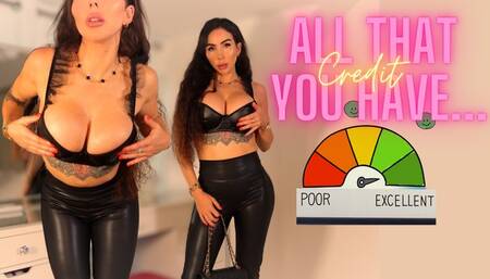 All of that credit you have