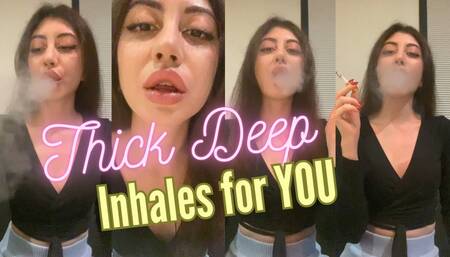 Thick Deep Inhales for You