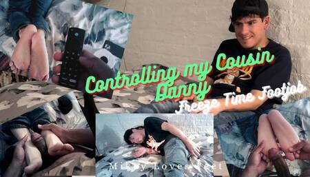 Controlling My Cousin-in-Law Danny with a Magic Remote- Gay Stop Time, Freeze Footjob