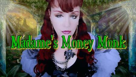 MADAME’S MONEY MONK