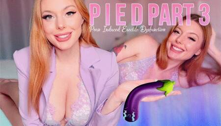 PIED: Porn Induced ED part 3