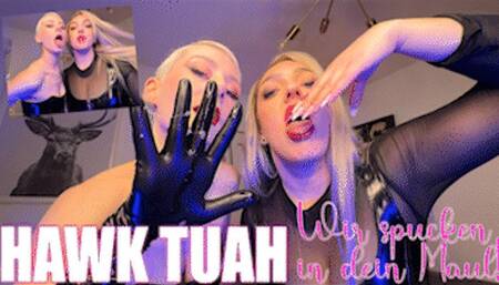 HAWK TUAH - We spit in your mouth!