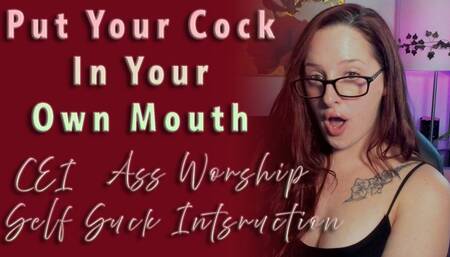 Put Your Cock In Your Own Mouth
