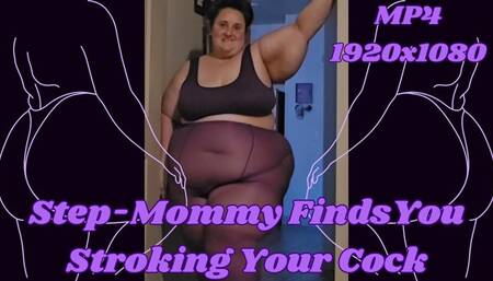 SSBBW Step-Mommy Rachel Walks In On You Stroking Your Cock MP4 1920x1080