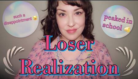Loser Realization