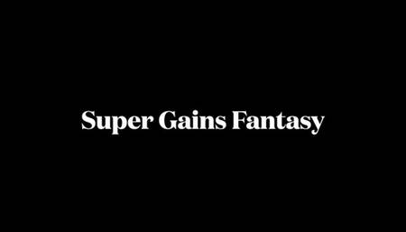 Super Gains Fantasy