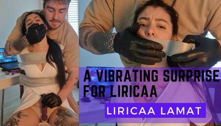 A vibrating surprise for Liricaa