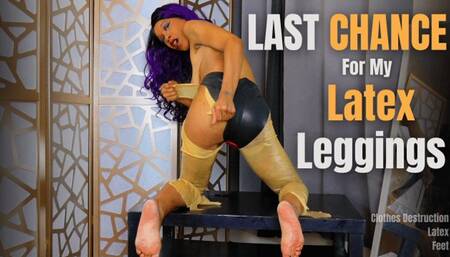 Last Chance For My Latex Leggings
