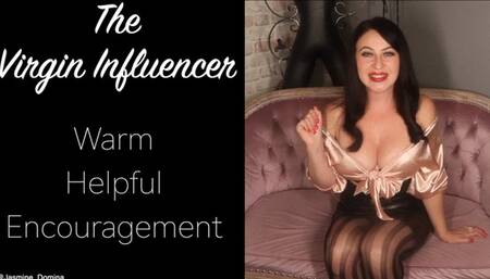 The Virgin Influencer! Warm, helpful encouragement!