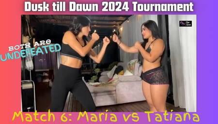 Match 6 - Dusk Till Dawn Tournament: Tatiana vs Maria