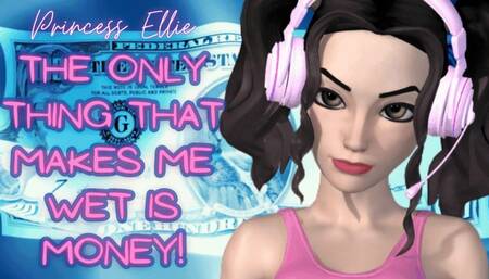 The Only Thing That Gets Me Wet Is Money: A Princess's Demand