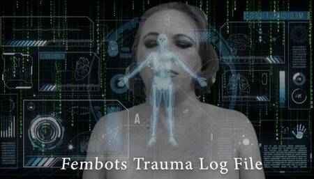 Fembots Trauma Log File History 1