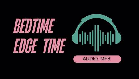 Bedtime Edge Time (AUDIO MP3)