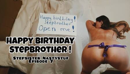 Stepsister Nastystuf Gives Brother Her Tight Ass For His Birthday and She Cums Anally/Episode 7