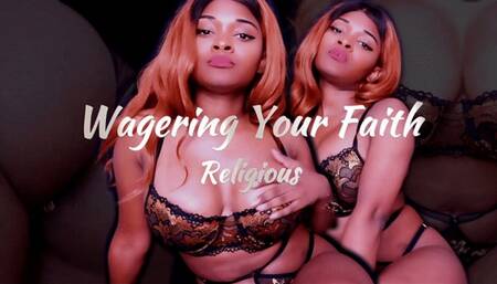 Wagering Your Faith