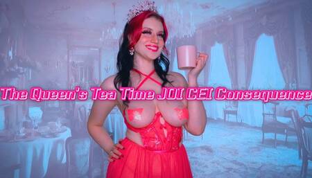 The Queen's Tea Time JOI CEI Consequence