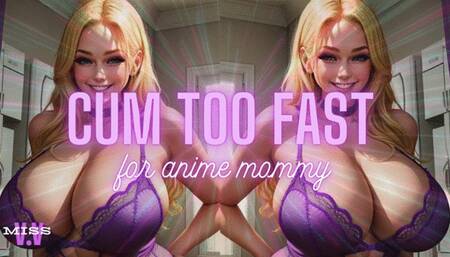 Cum Too Fast for Anime Stepmommy