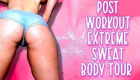 Post Workout Extreme Sweat Body Tour