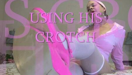USING HIS CROTCH mp4