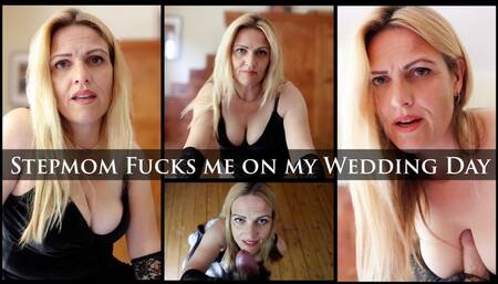 Stepmom Fucks me on my Wedding Day