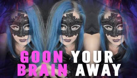 Goon Your Brain Away Beta