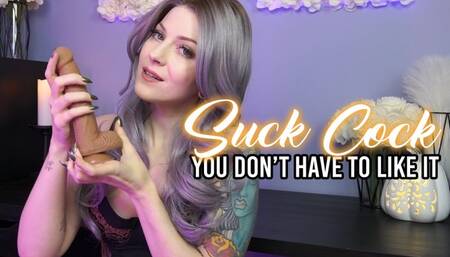 Suck Cock (You Don't Have To Like It)