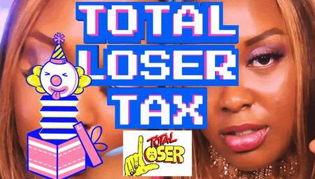 Bratty Findom Says PAY YOUR LOSER TAX!