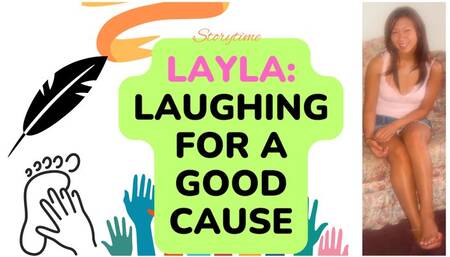 LiB Storytime: Layla-Chapter 3 "Laughing For A Good Cause"