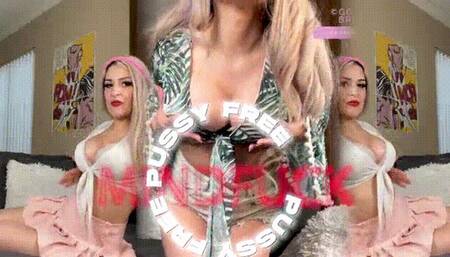 Pussy Free Mindfuck!