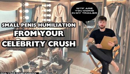 SMALL PENIS HUMILIATION FROM YOUR CELEBRITY CRUSH