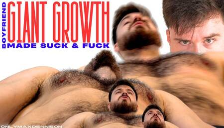Boyfriend giant growth made suck & fuck