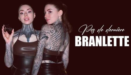 Pas de dernière branlette!