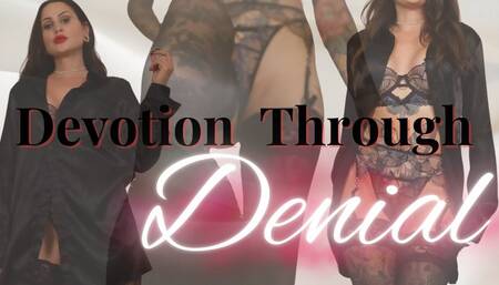 Devotion Through Denial