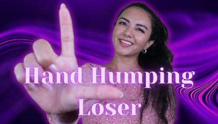 Hand Humping Loser